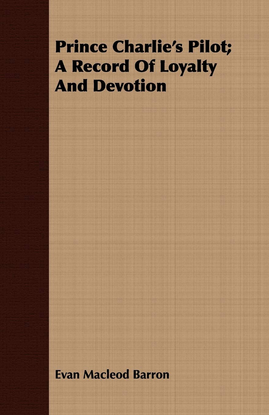 Prince Charlie's Pilot: A Record of Loyalty and Devotion Contemporary literature