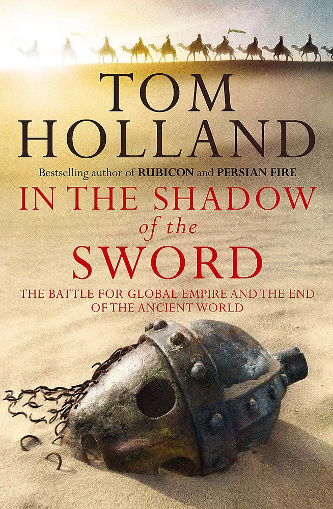 In The Shadow Of The Sword: The Battle for Global Empire and the End of the Ancient World Social Sciences