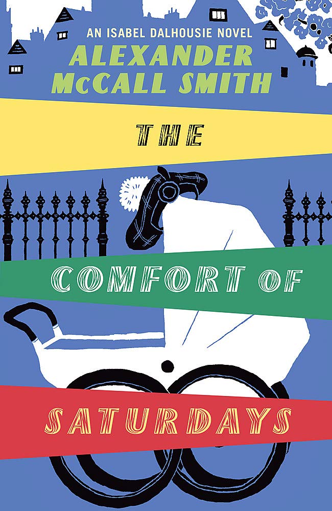 The Comfort Of Saturdays (Isabel Dalhousie Novels, Band 5) Books