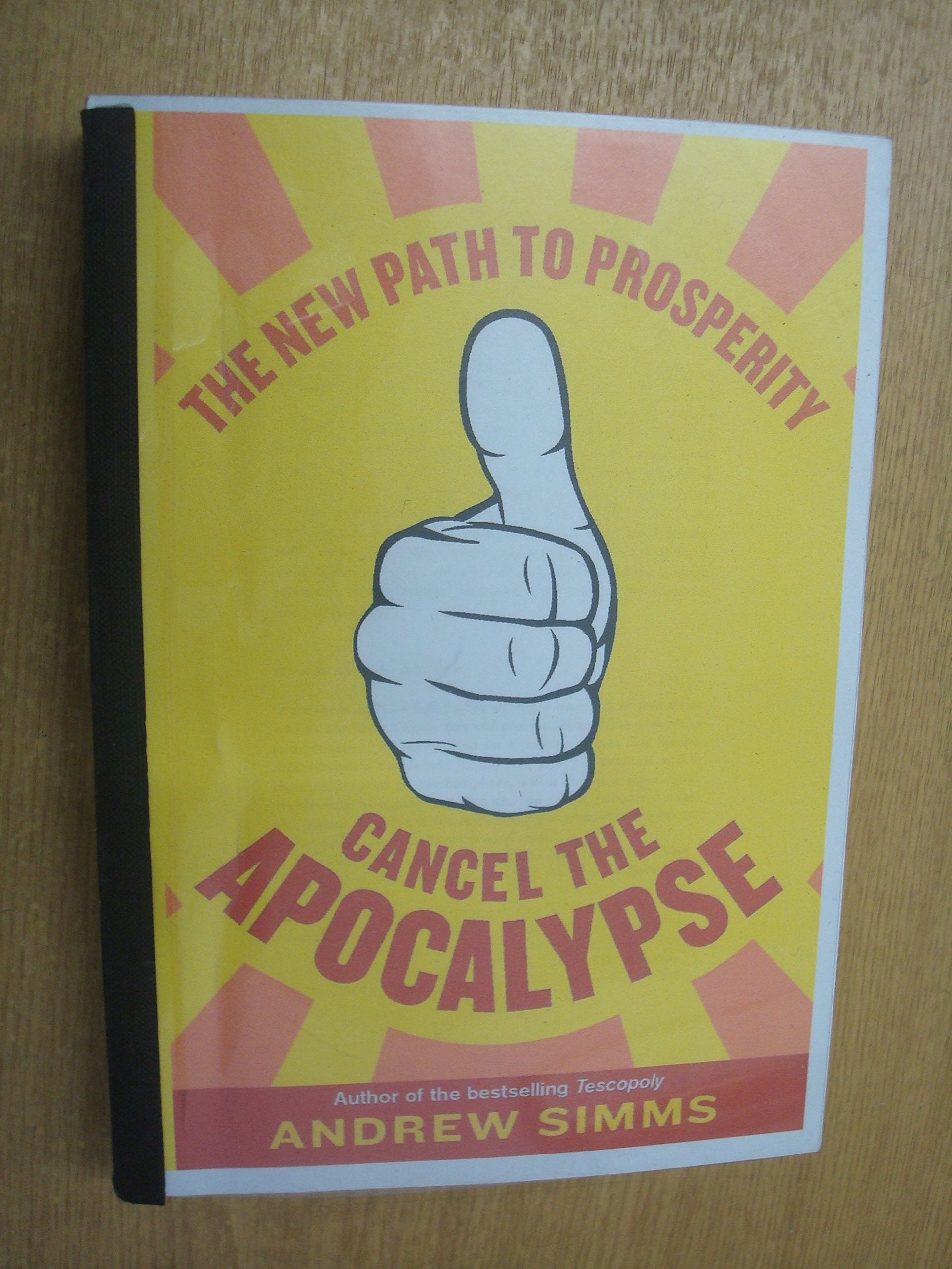 Cancel The Apocalypse: The New Path To Prosperity Business, Finance & Career