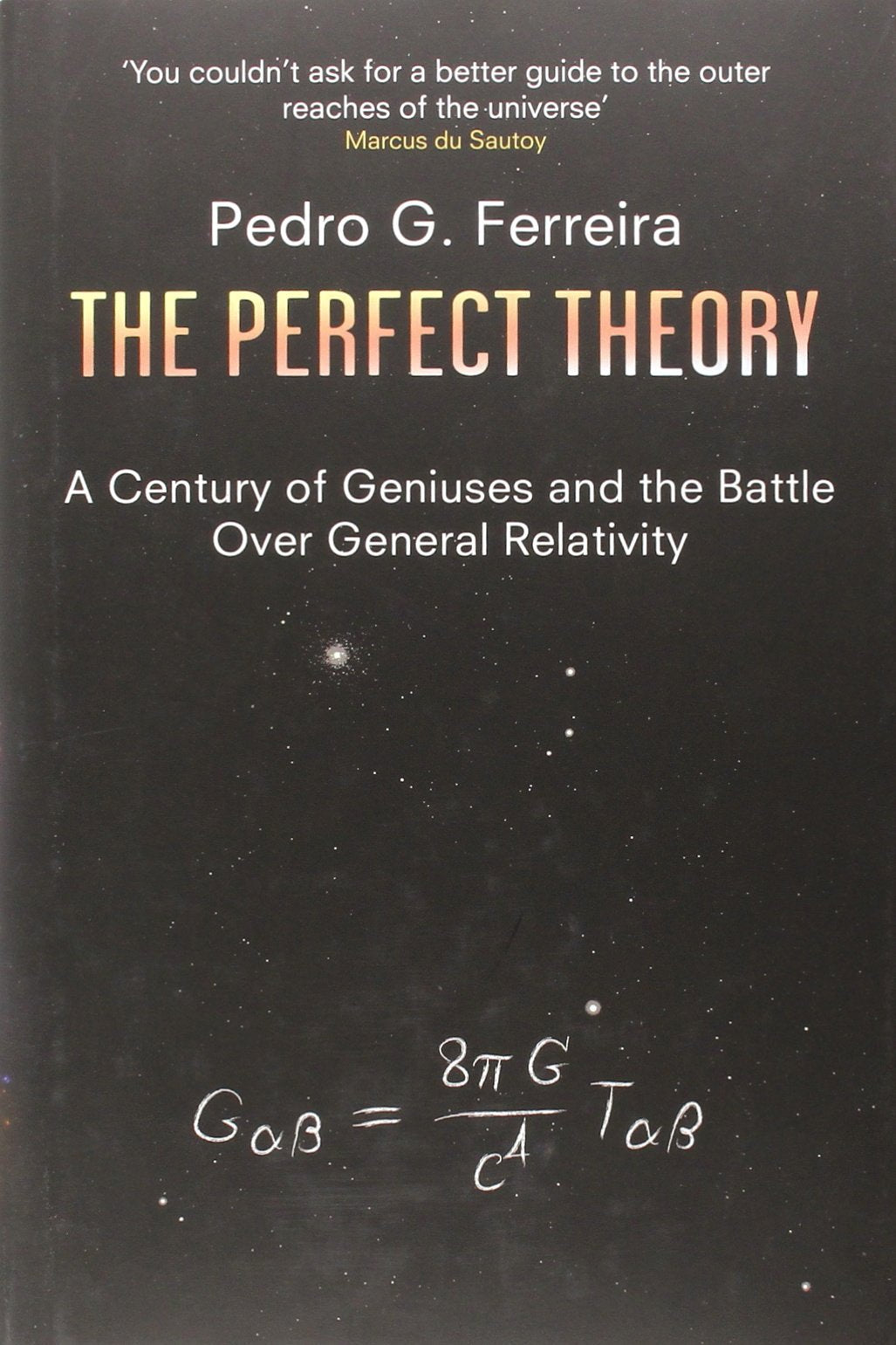The Perfect Theory: A Century of Geniuses and the Battle Over General Relativity book