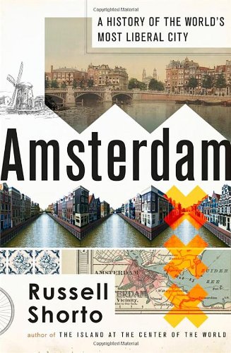 Amsterdam: A History of the World's Most Liberal City Politics & History