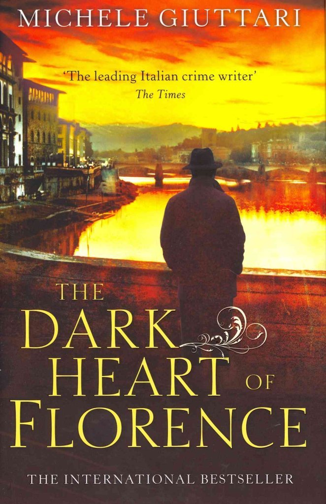 The Dark Heart of Florence (Michele Ferrara, Band 6) Historical Fiction