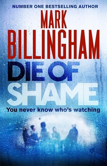 Die of Shame: Nominiert: Theakstons Old Peculier Crime Novel of the Year 2017 Action & Adventure