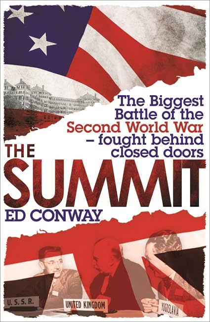 The Summit: The Biggest Battle of the Second World War - Fought Behind Closed Doors Business, Finance & Career