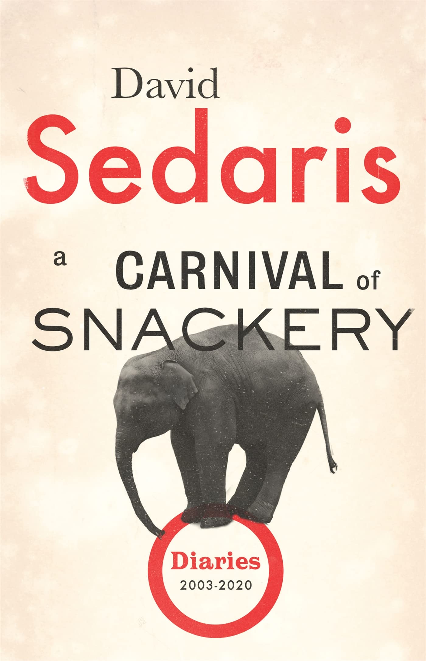 A Carnival of Snackery: Diaries: Volume Two (Diaries, 2) Contemporary literature