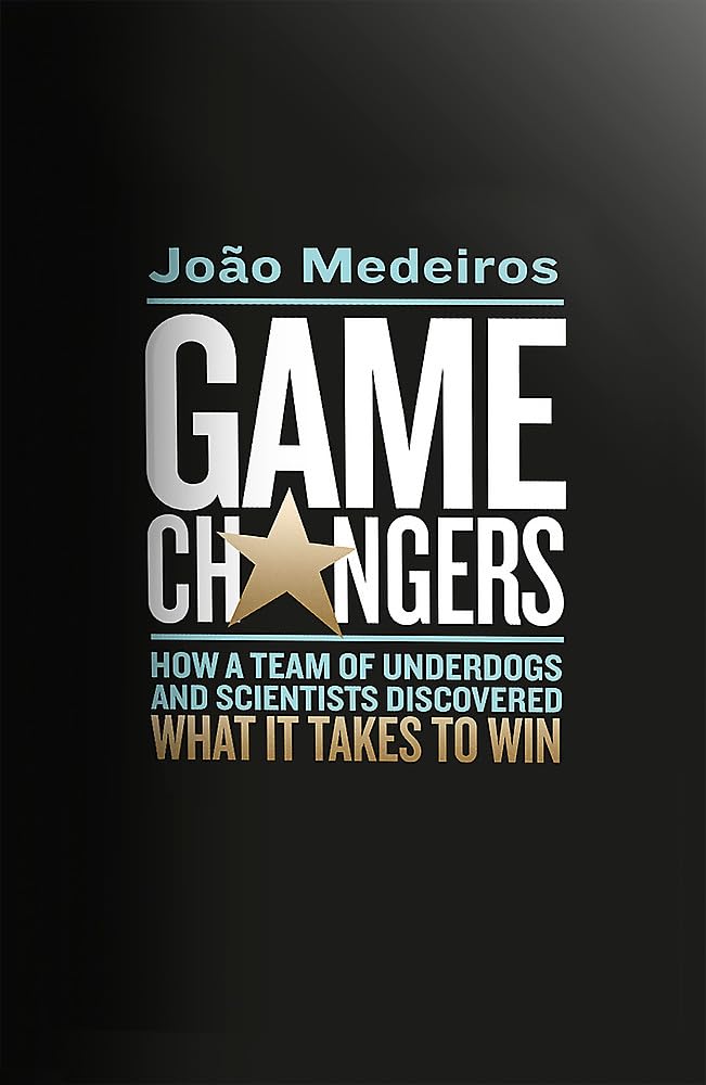 Game Changers: How a Team of Underdogs and Scientists Discovered What it Takes to Win Law
