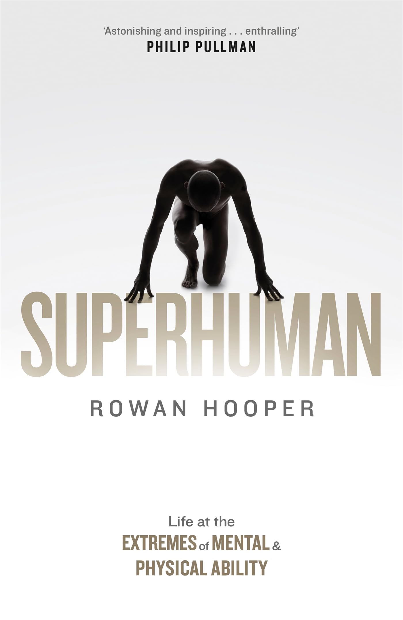 Superhuman: Life at the Extremes of Mental and Physical Ability Medicine