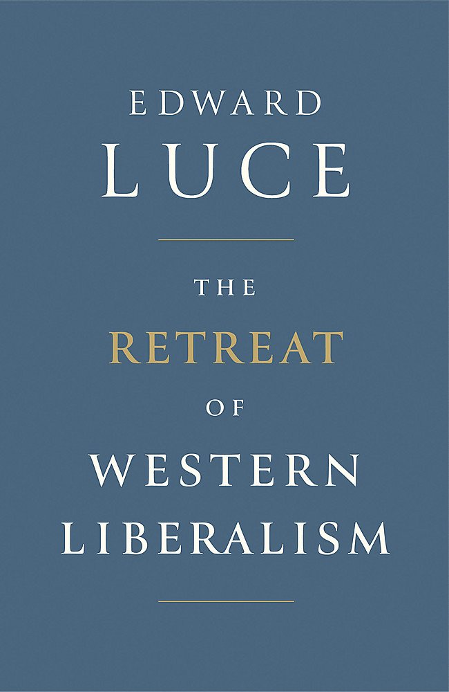 The Retreat of Western Liberalism Business, Finance & Career