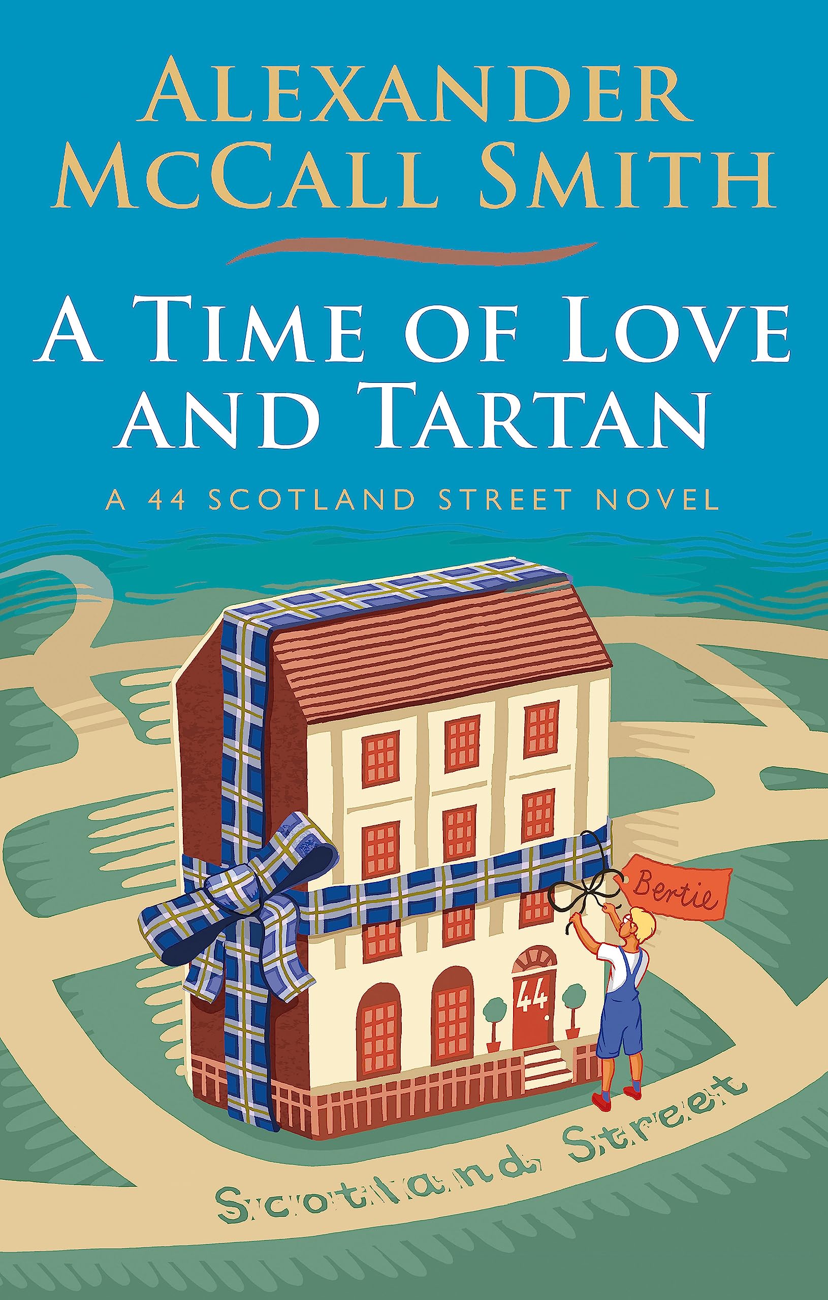 A Time of Love and Tartan: A 44 Scotland Street Novel Contemporary literature