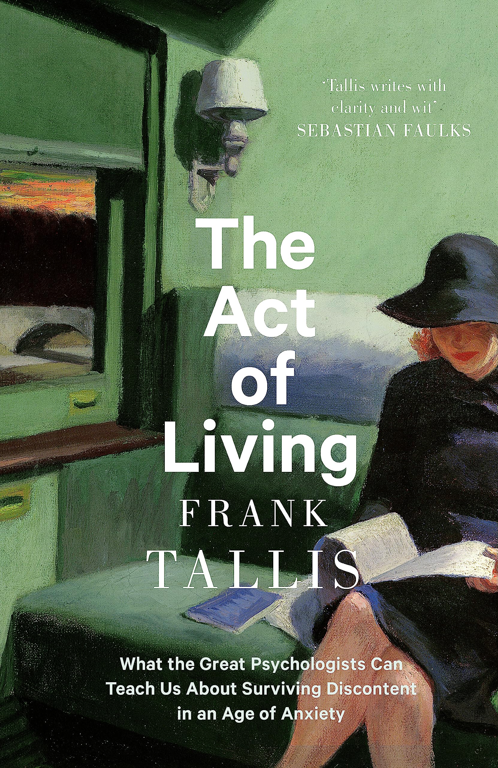 The Act of Living: What the Great Psychologists Can Teach Us About Surviving Discontent in an Age of Anxiety Health, Nutrition & Fitness
