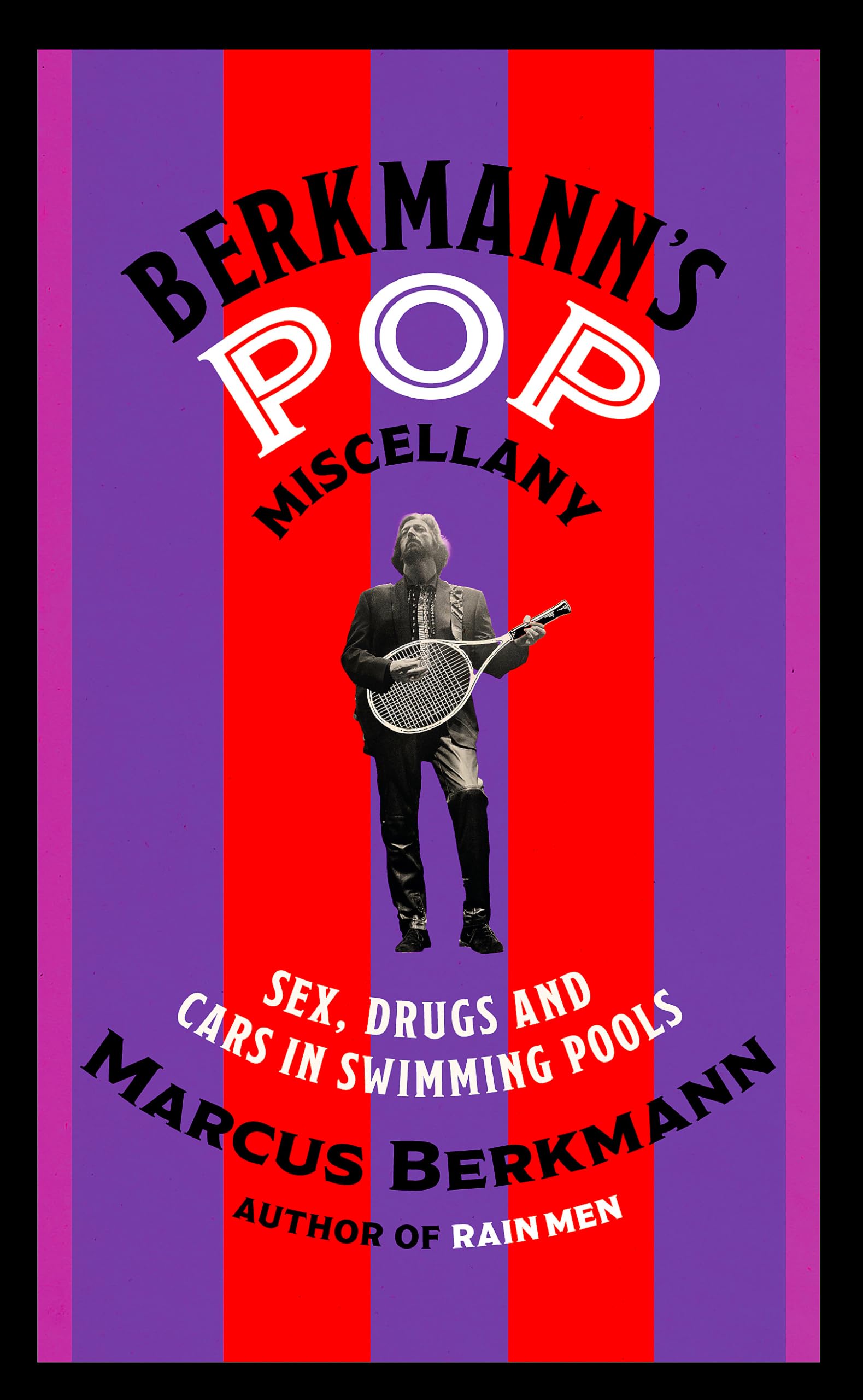 Berkmann's Pop Miscellany: Sex, Drugs and Cars in Swimming Pools Arts & Music
