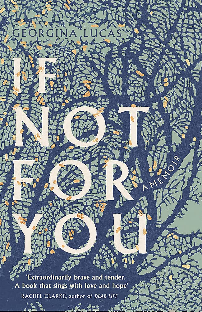 If Not For You: A Memoir (Georgina Lucas) Memories