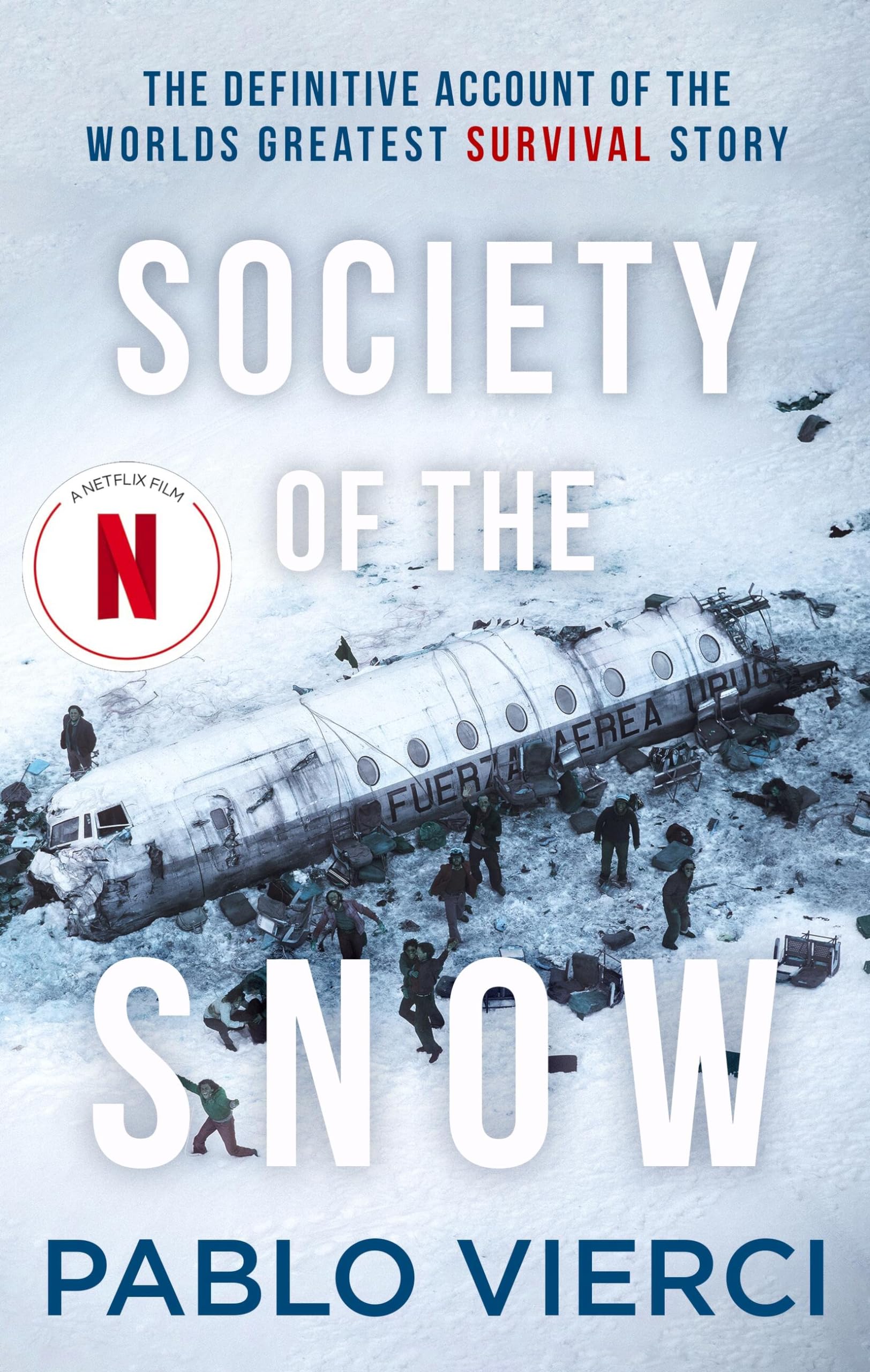 Society of the Snow: The Definitive Account of the World's Greatest Survival Story book