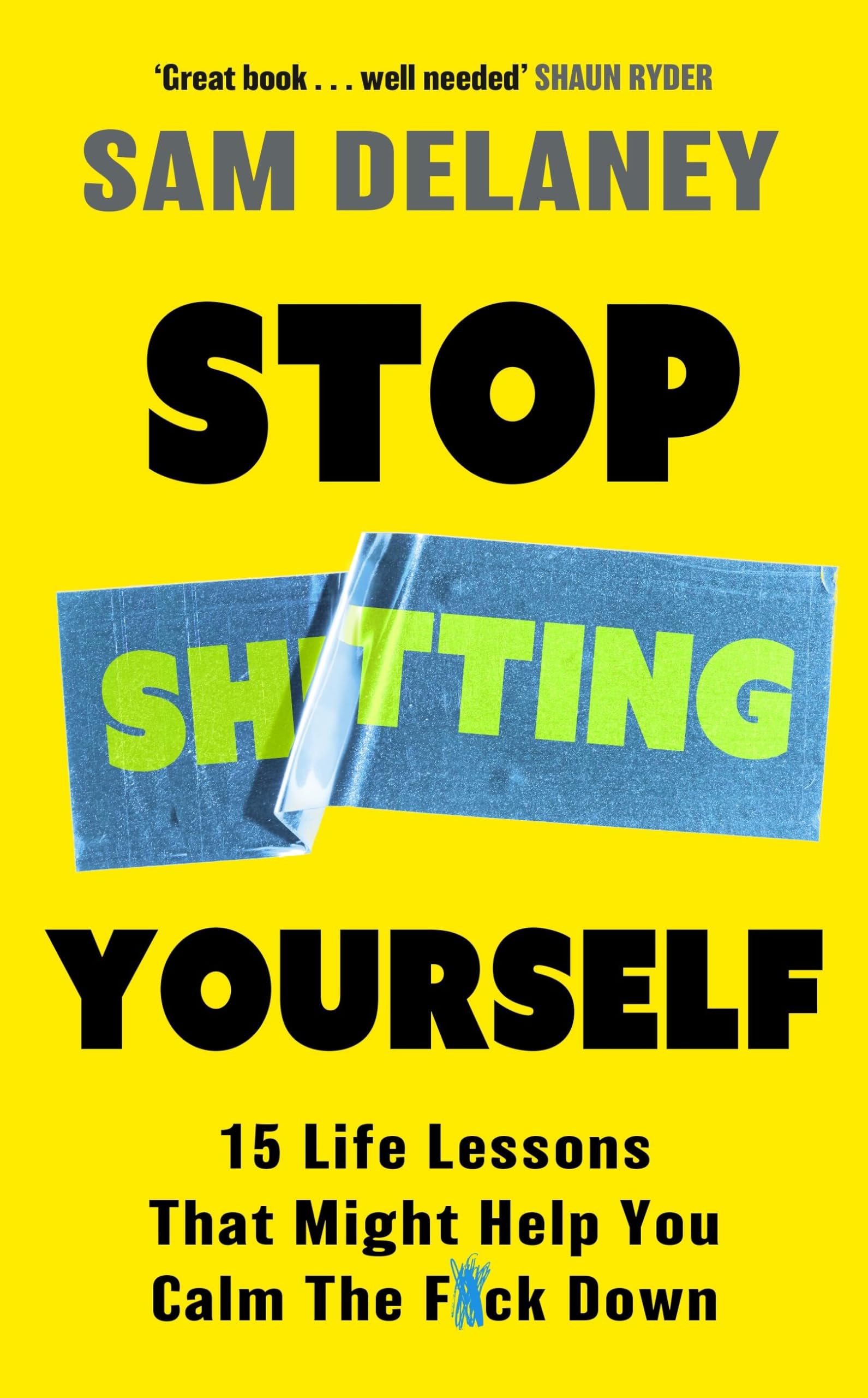 Stop Sh*tting Yourself: 15 Life Lessons That Might Help You Calm The F*ck Down Books