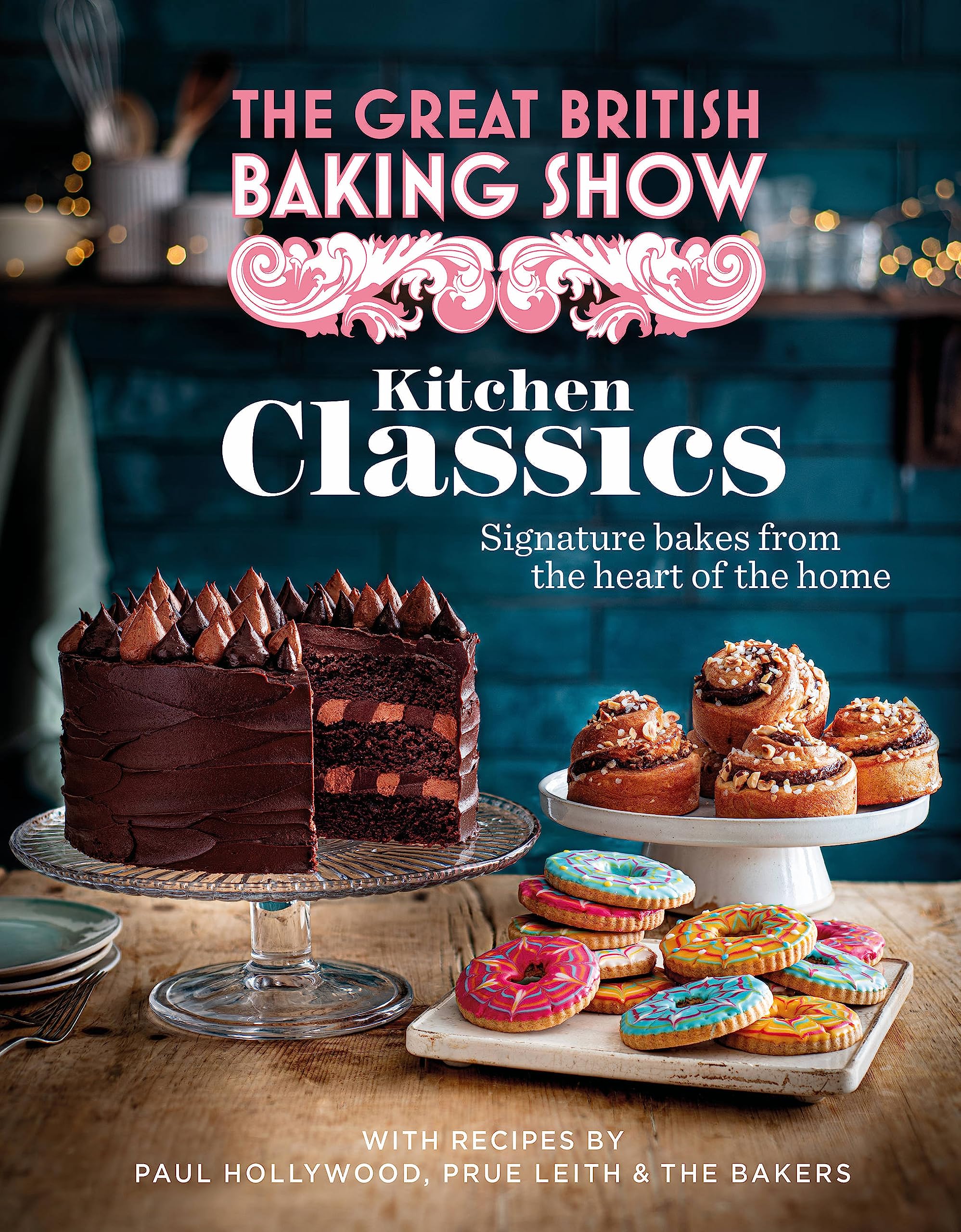 The Great British Baking Show: Kitchen Classics: Signature Bakes from the Heart of the Home Leisure, Home & Garden