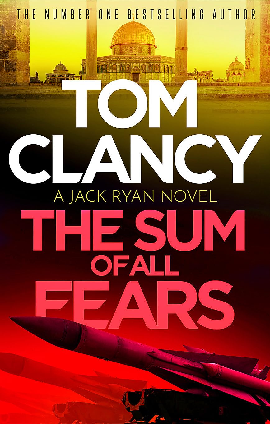 The Sum of All Fears: A high-stakes page-turner from the King of the political thriller (Jack Ryan) Contemporary literature