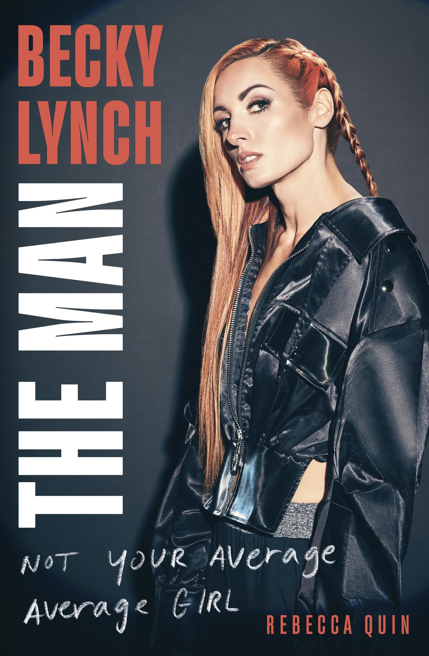Becky Lynch: The Man: Not Your Average Average Girl - The Sunday Times bestseller Memories