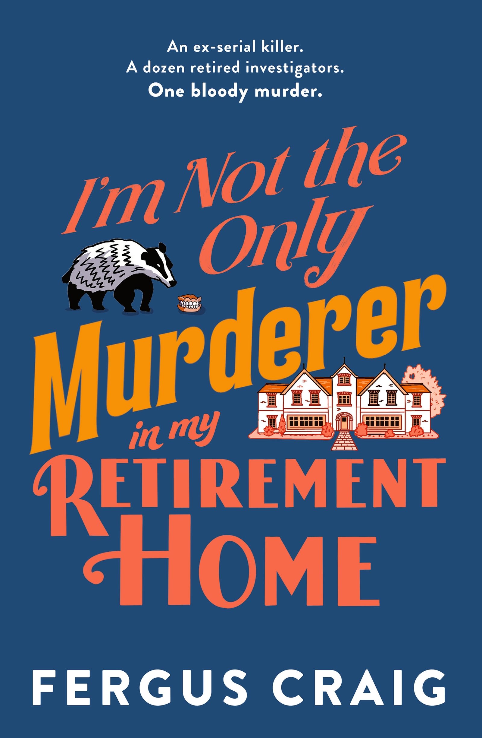 I'm Not the Only Murderer in My Retirement Home Humour & Satire