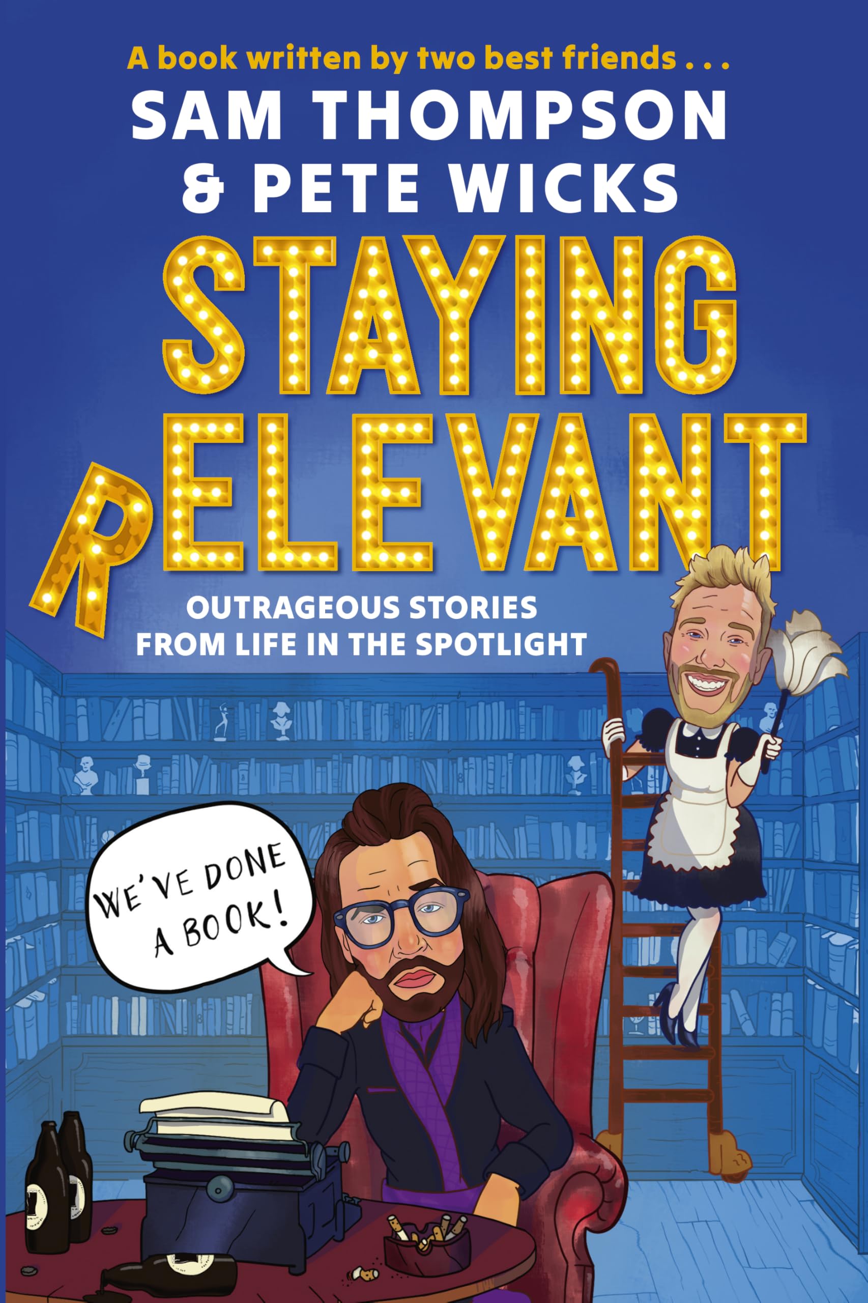 Staying Relevant: The Book - the uproarious Sunday Times bestseller and a perfect gift for fans of Pete and Sam Film, Art & Culture