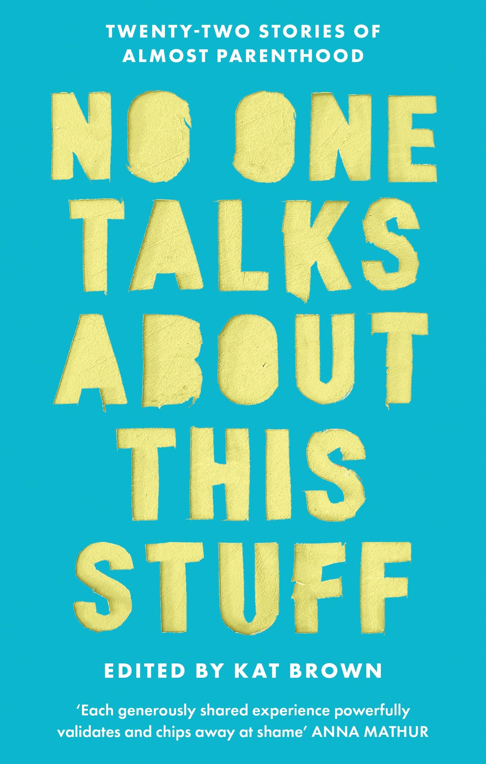 No One Talks About This Stuff: Twenty-Two Stories of Almost Parenthood Medicine