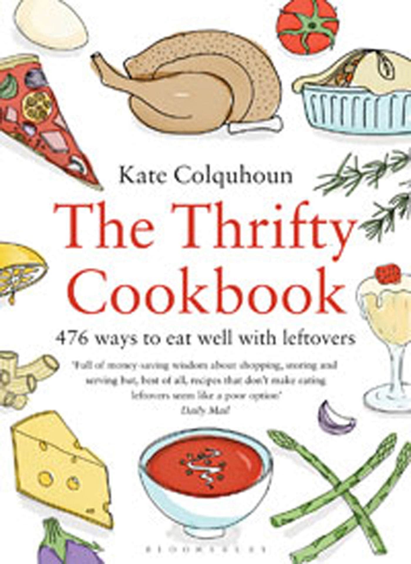 The Thrifty Cookbook: 476 Ways to Eat Well with Leftovers book