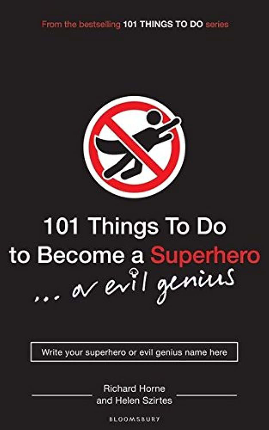 101 Things to Do to Become a Superhero (or evil genius) Fiction