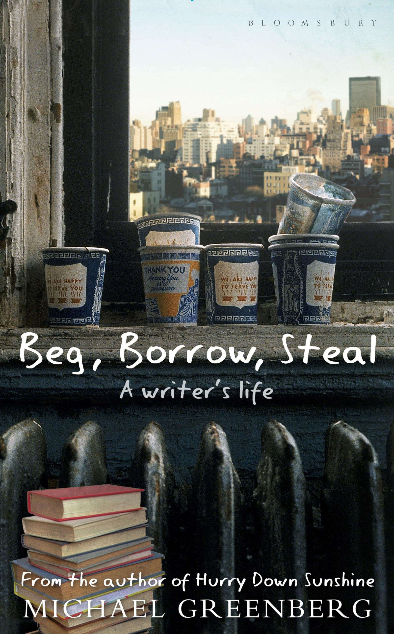 Beg, Borrow, Steal: A Writer's Life Art & Literature