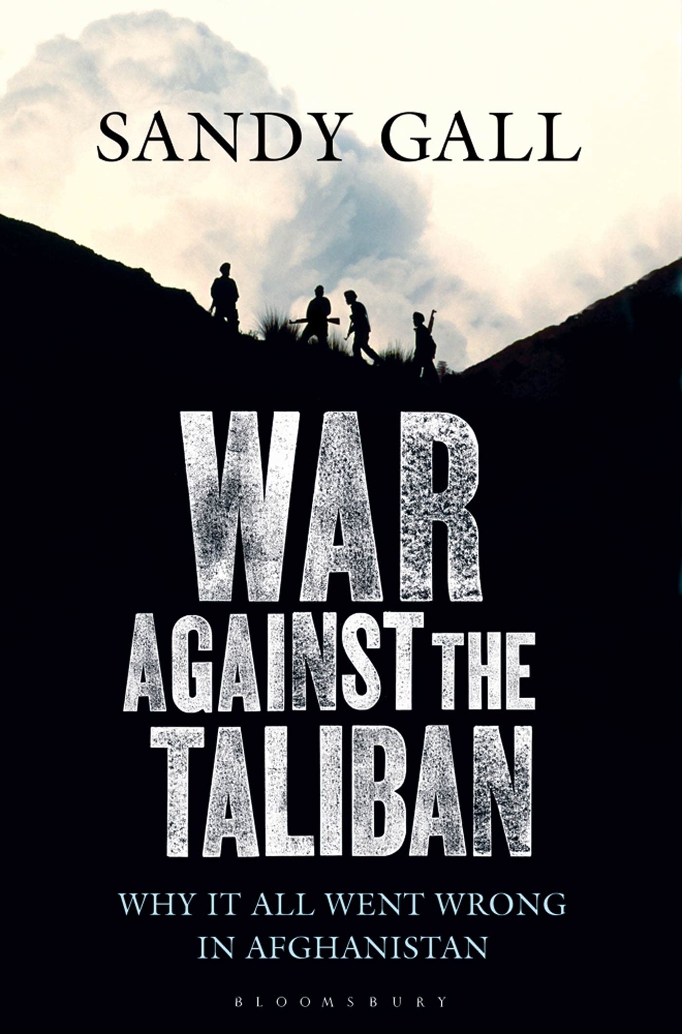 War Against the Taliban: Why It All Went Wrong in Afghanistan Politics & History