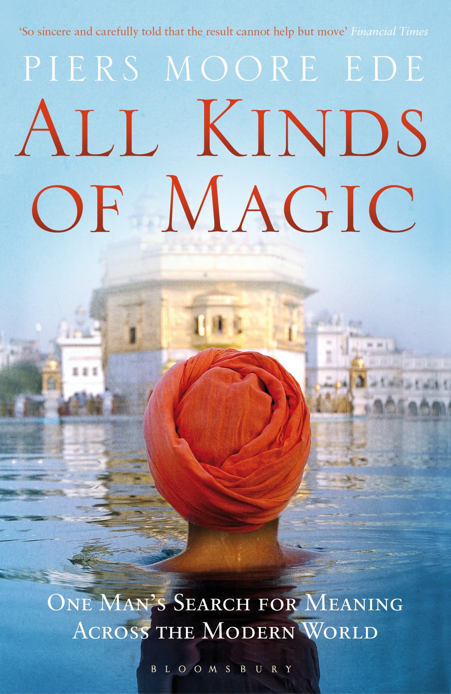 All Kinds of Magic: One Man's Search for Meaning Across the Modern World Art & Literature