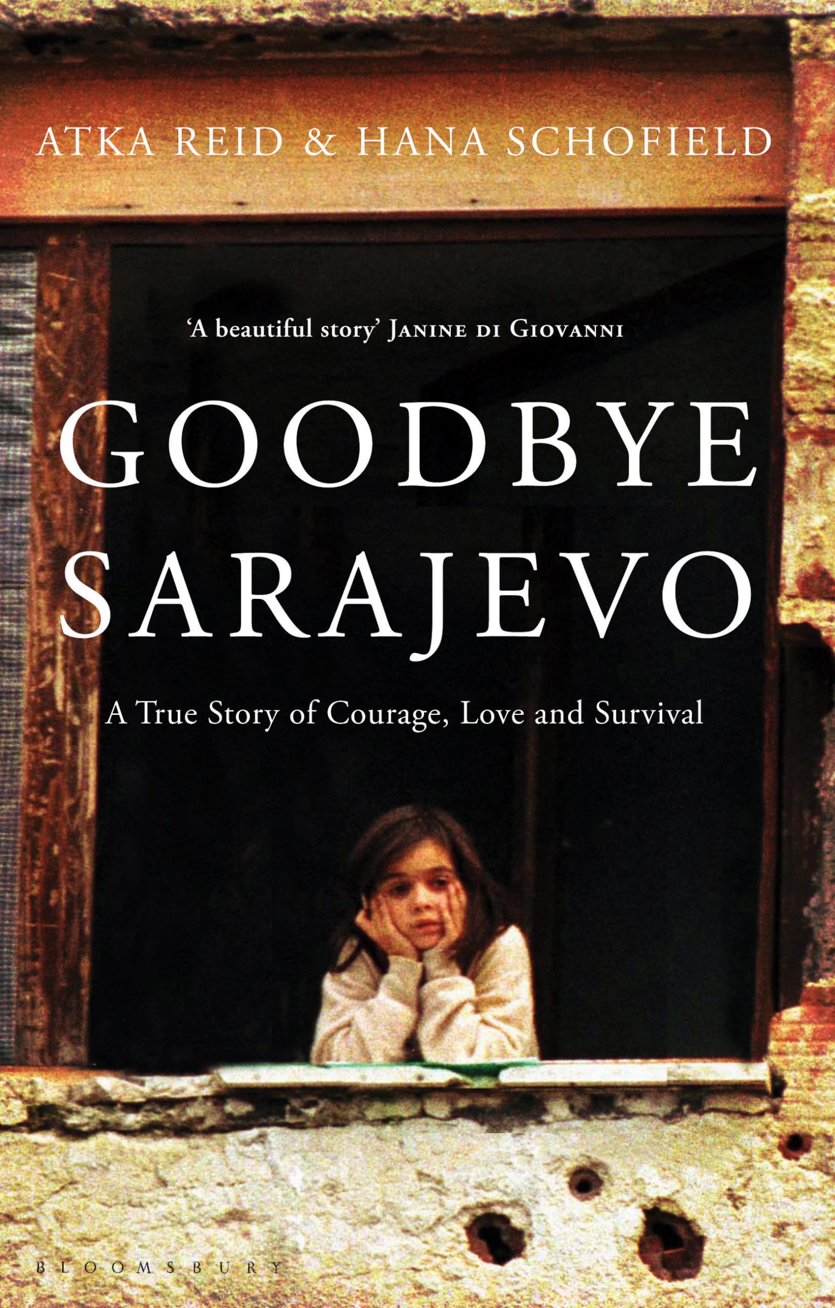 Goodbye Sarajevo: A True Story of Courage, Love and Survival Personalities