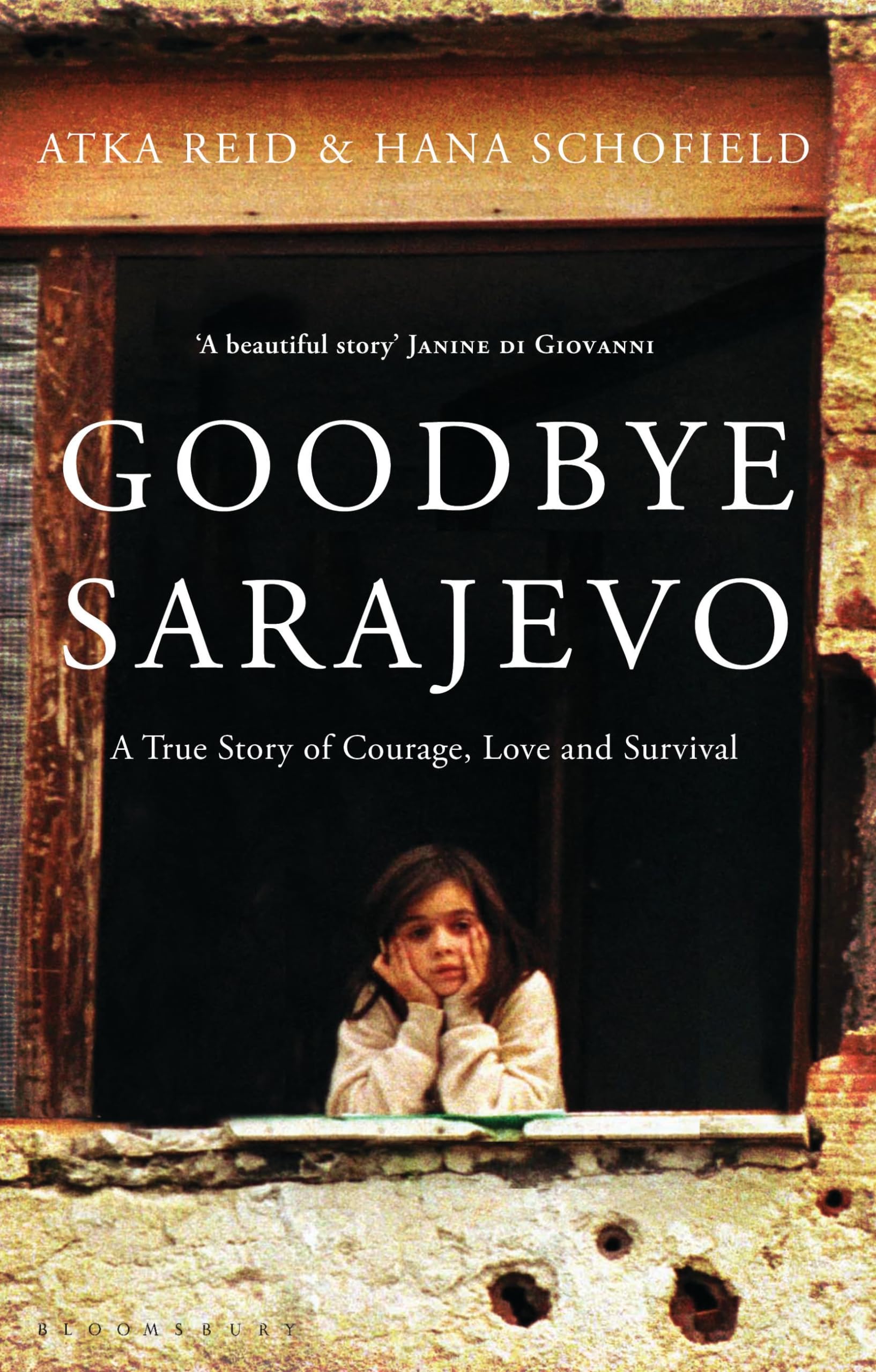 Goodbye Sarajevo: A True Story of Courage, Love and Survival Personalities