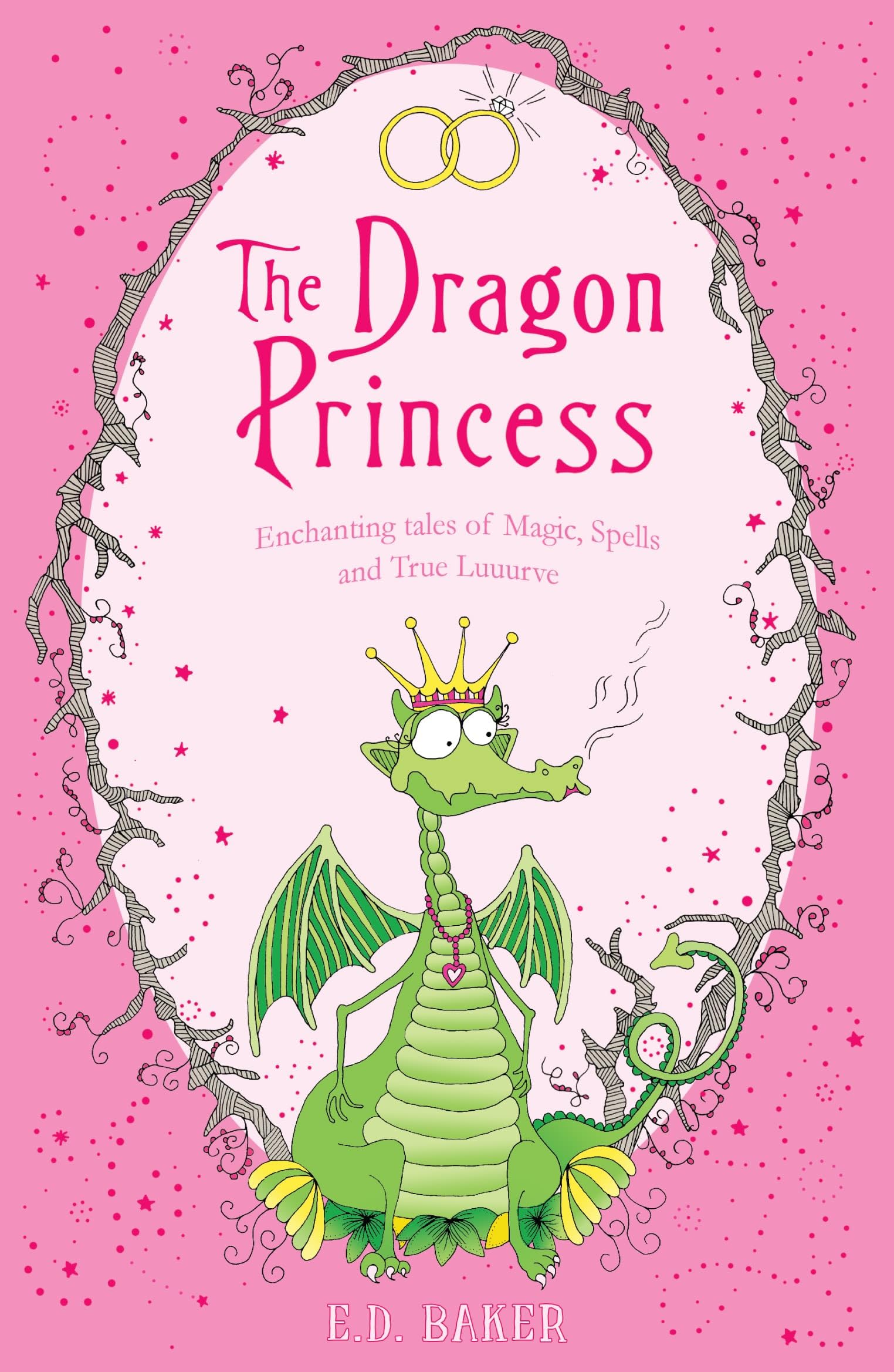 The Dragon Princess: And other tales of Magic, Spells and True Luuurve book