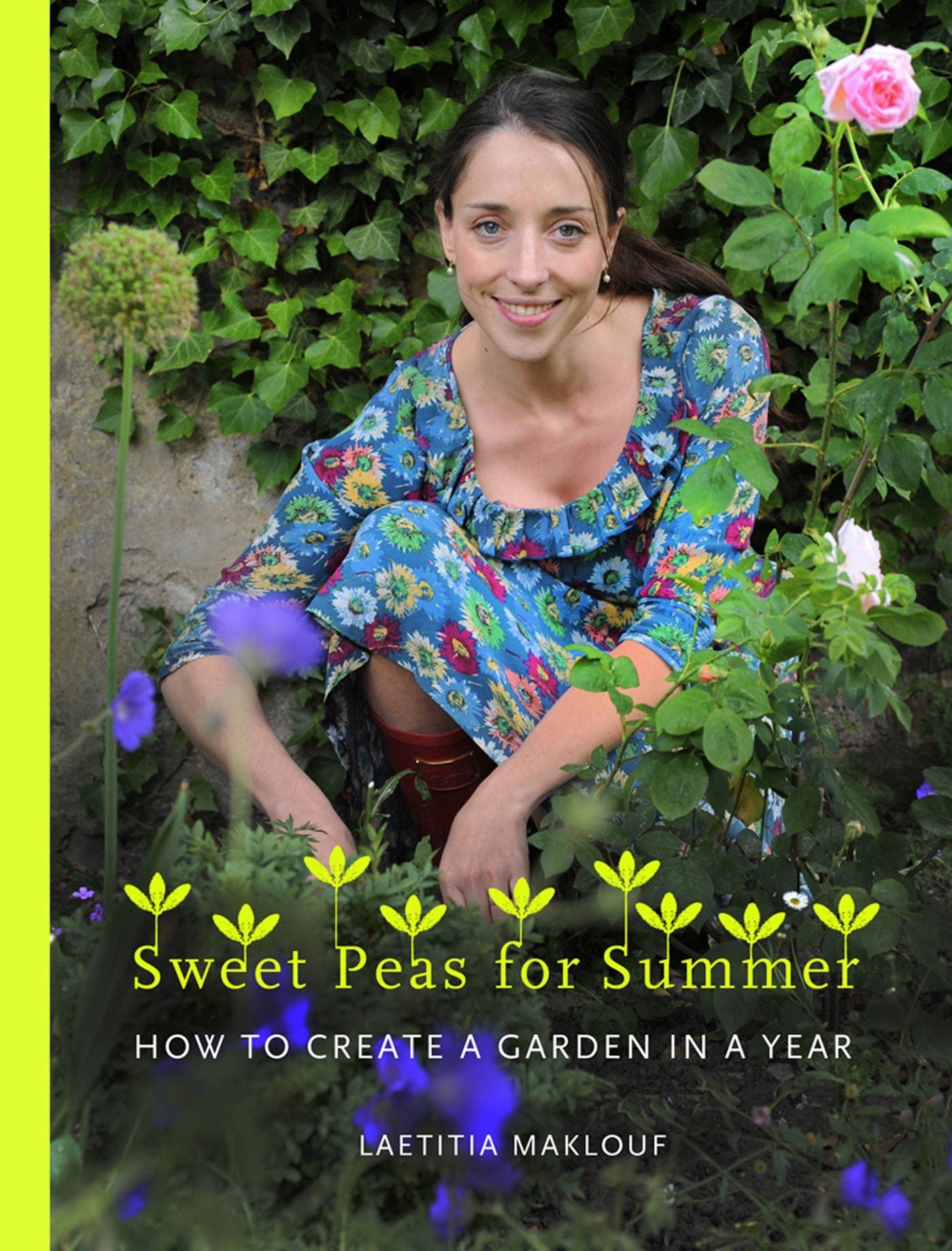 Sweet Peas for Summer: How to Create a Garden in a Year Garden & Plants