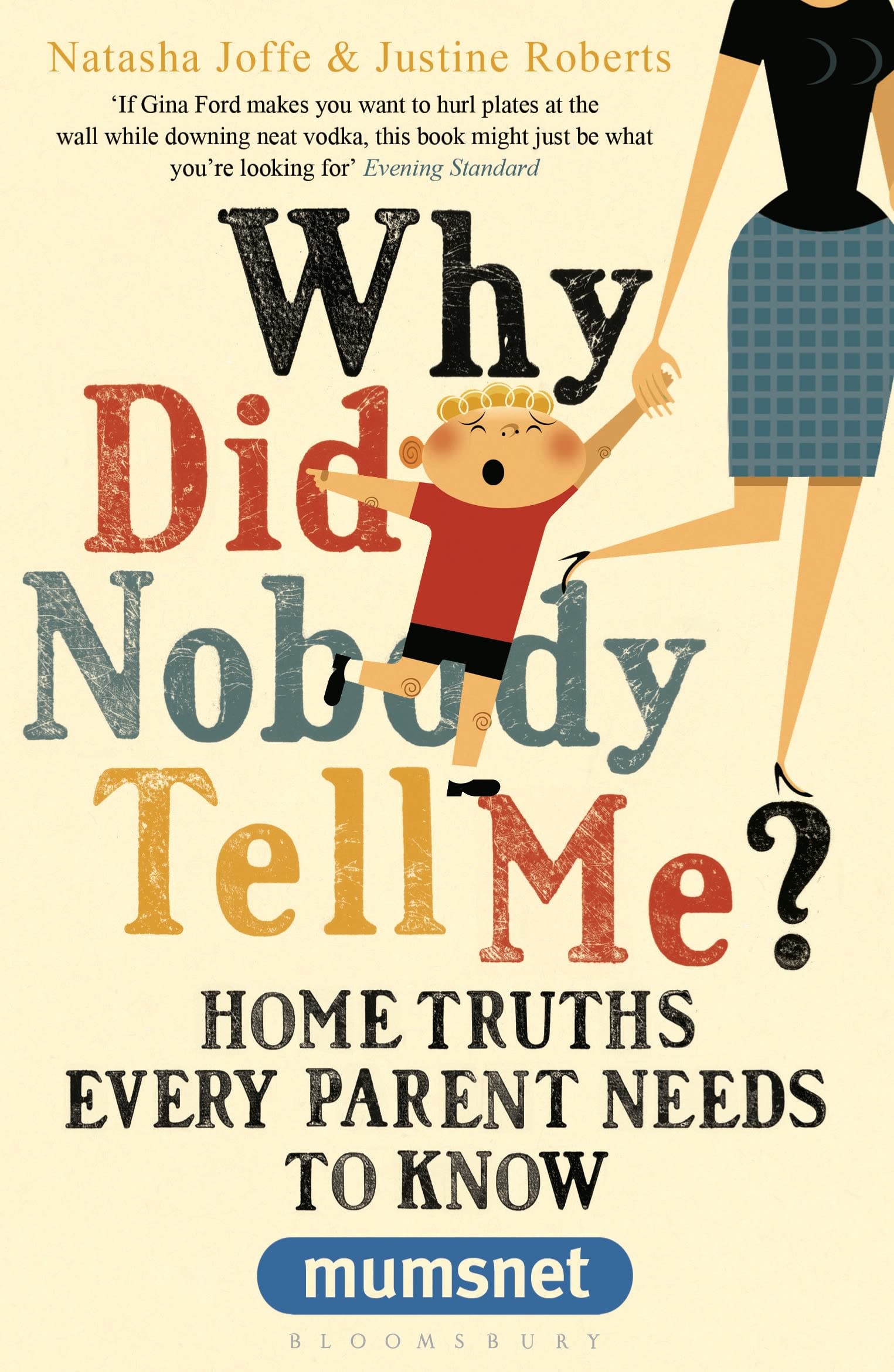 Why Did Nobody Tell Me?: Home Truths Every Parent Needs to Know (Mumsnet) Parents & Children
