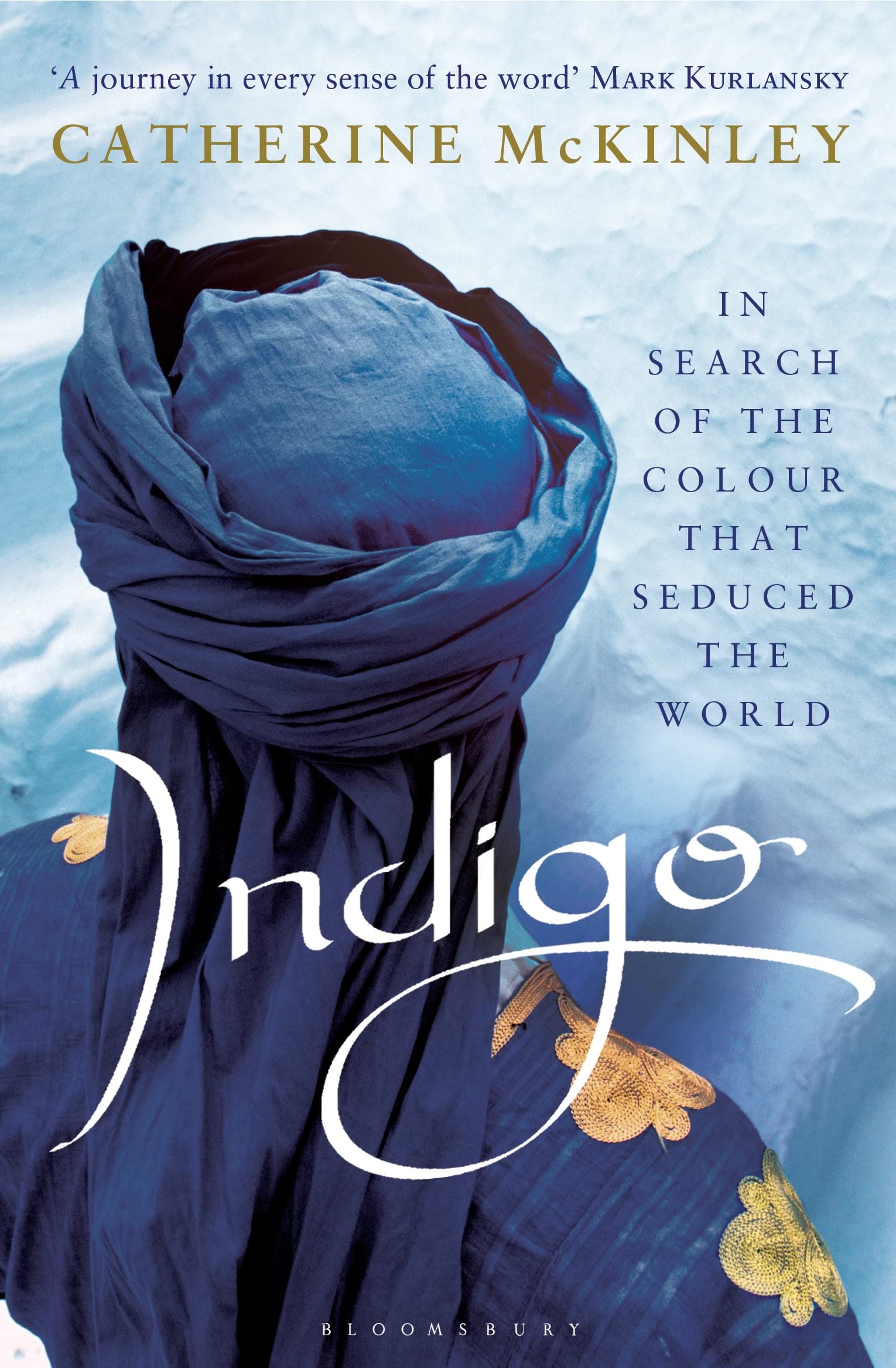 Indigo: In Search of the Colour that Seduced the World Books