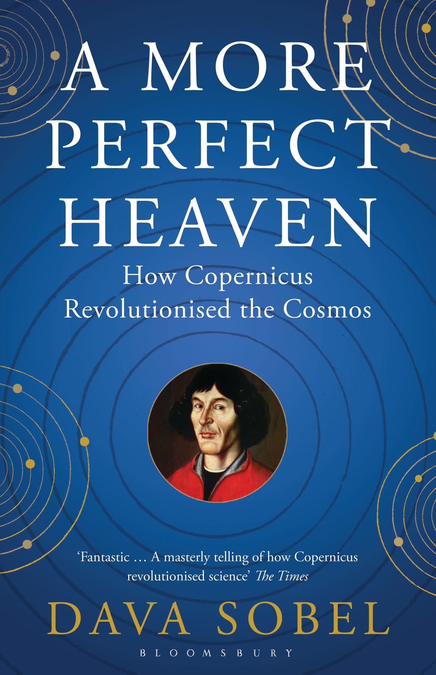 A More Perfect Heaven: How Copernicus Revolutionised the Cosmos book