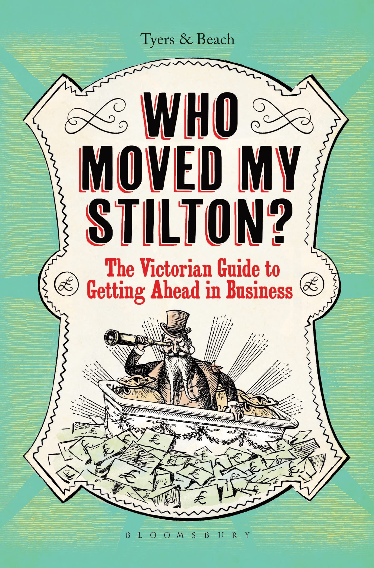 Who Moved My Stilton?: The Victorian Guide to Getting Ahead in Business Humour & Satire