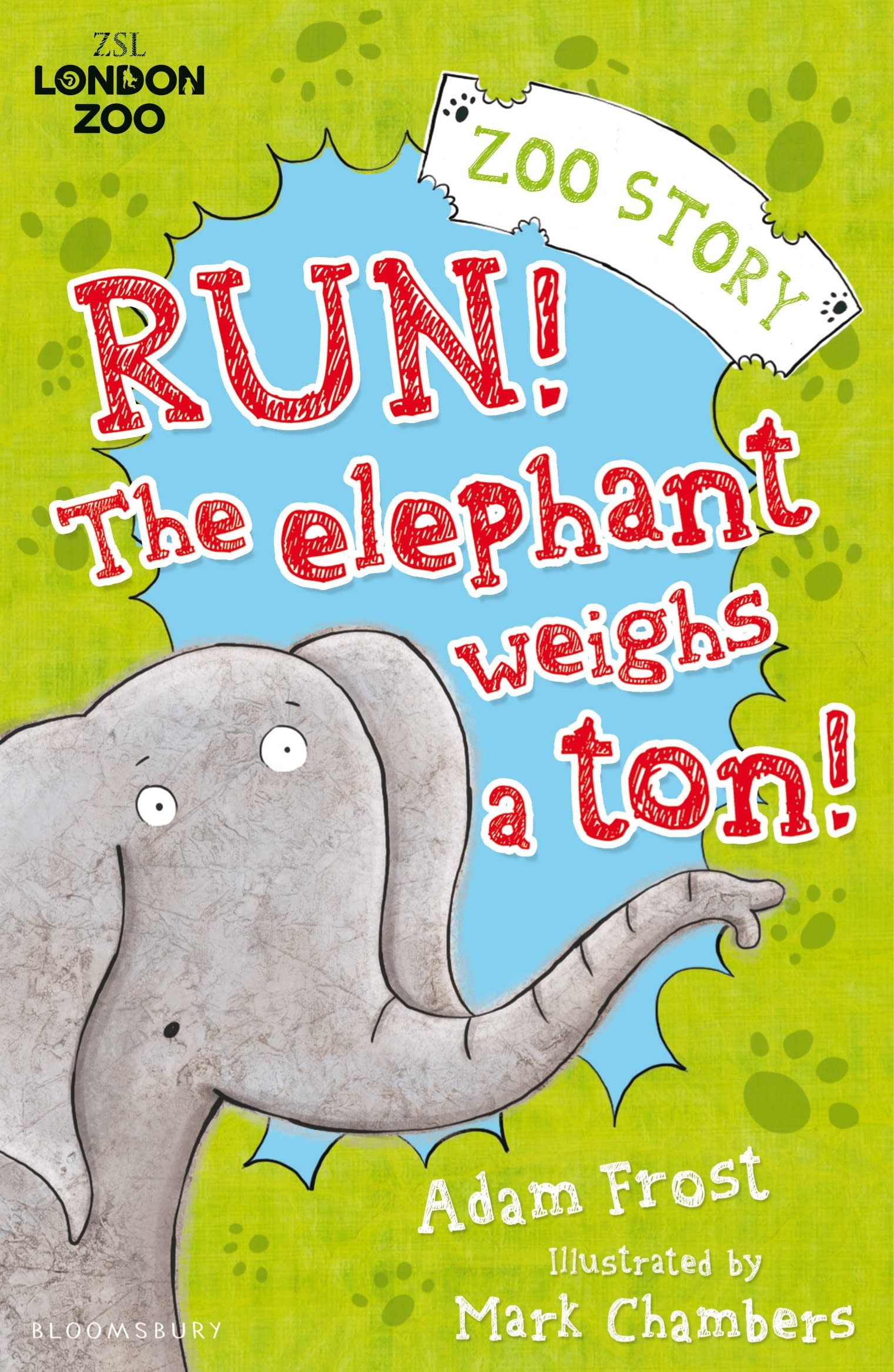 Run! The Elephant Weighs a Ton!: Zoo Story. ZSL London Zoo Novels & Short Stories