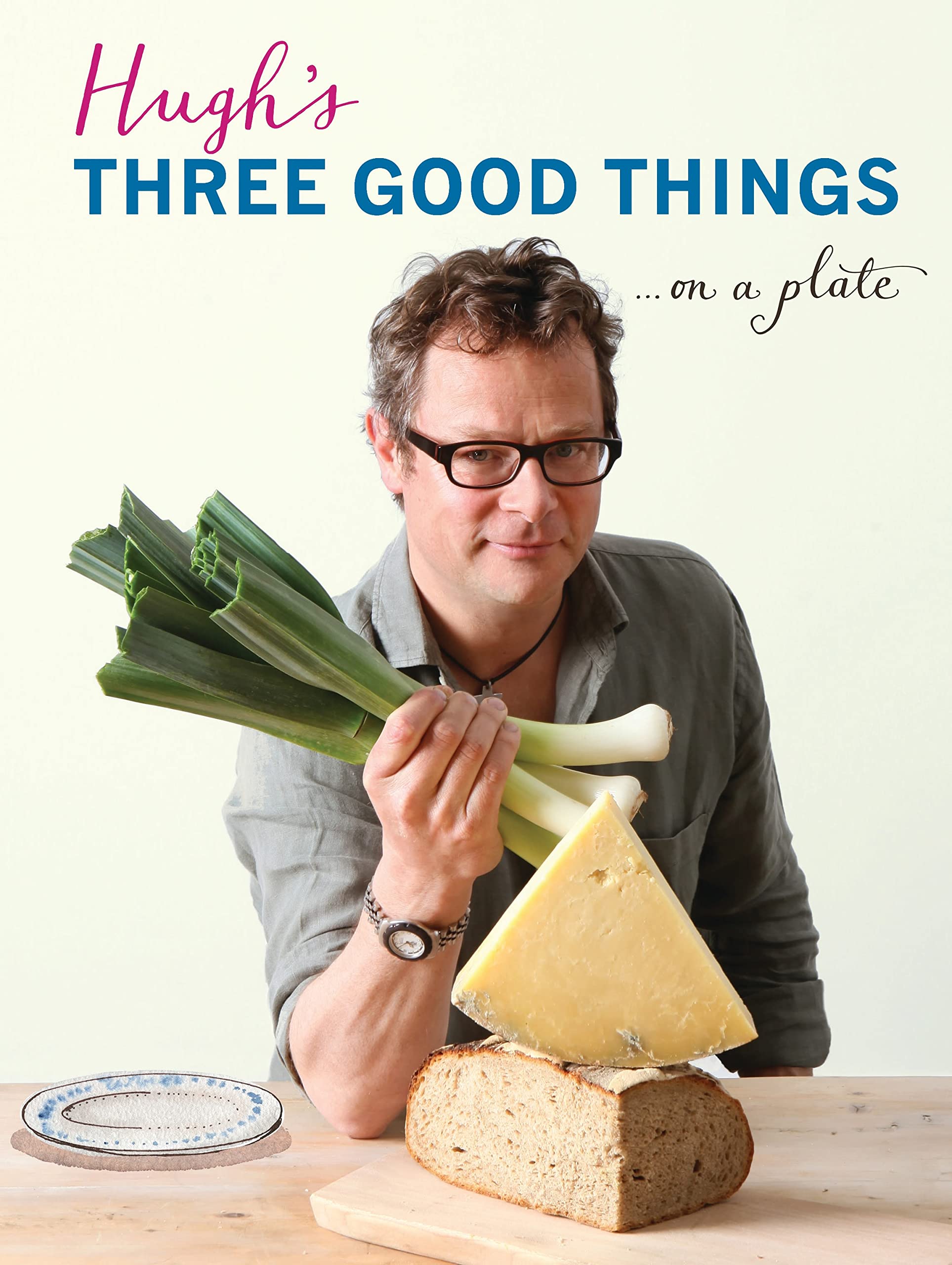 Hugh's Three Good Things Leisure, Home & Garden Books