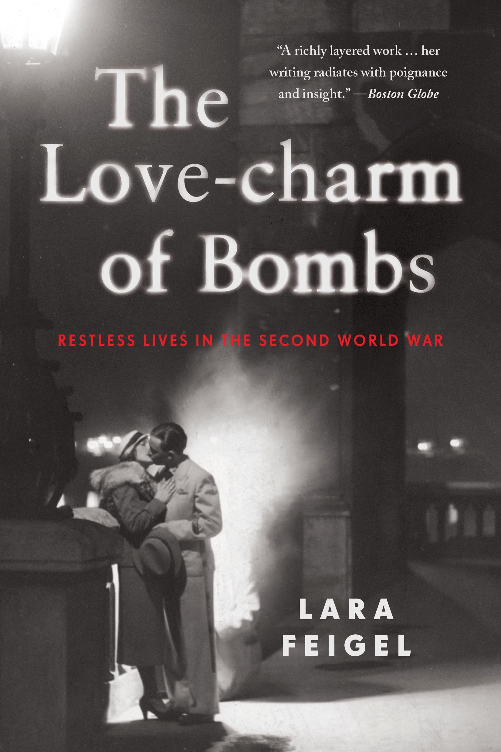 The Love-charm of Bombs: Restless Lives in the Second World War Art & Literature