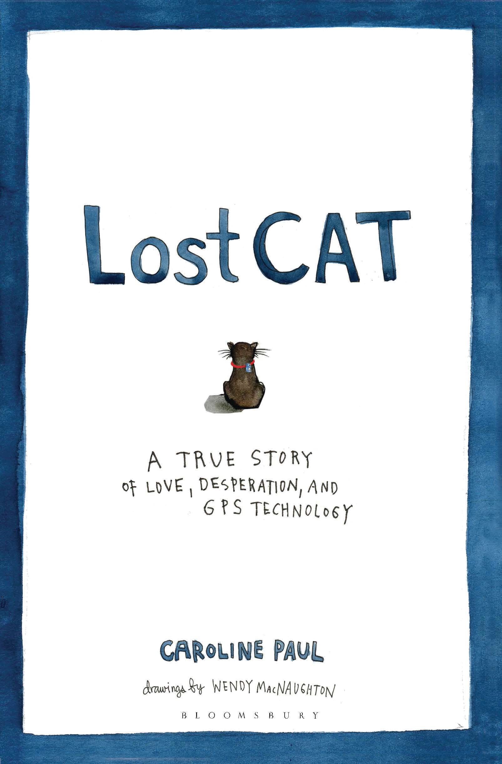Lost Cat: A True Story of Love, Desperation, and GPS Technology Personalities