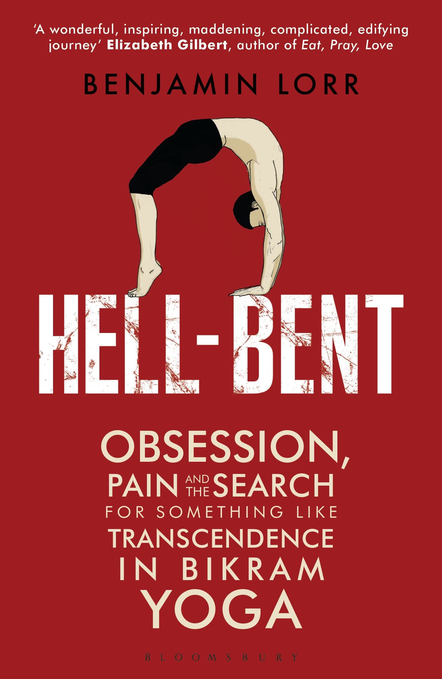 Hell-Bent: Obsession, Pain and the Search for Something Like Transcendence in Bikram Yoga Philosophy