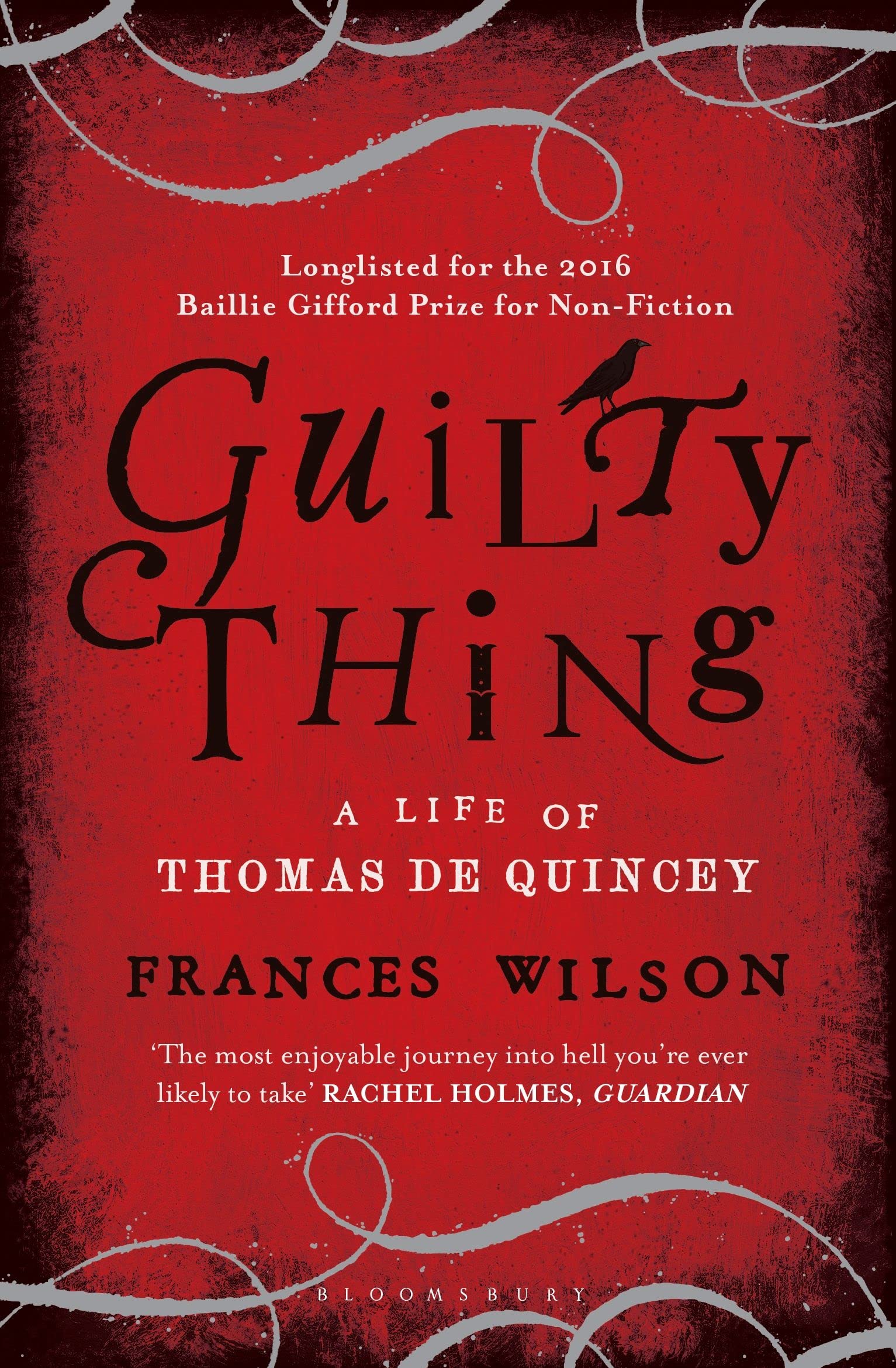 Guilty Thing: A Life of Thomas De Quincey Art & Literature