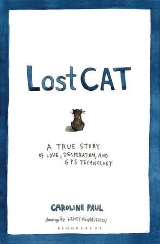 Lost Cat: A True Story of Love, Desperation, and GPS Technology Books
