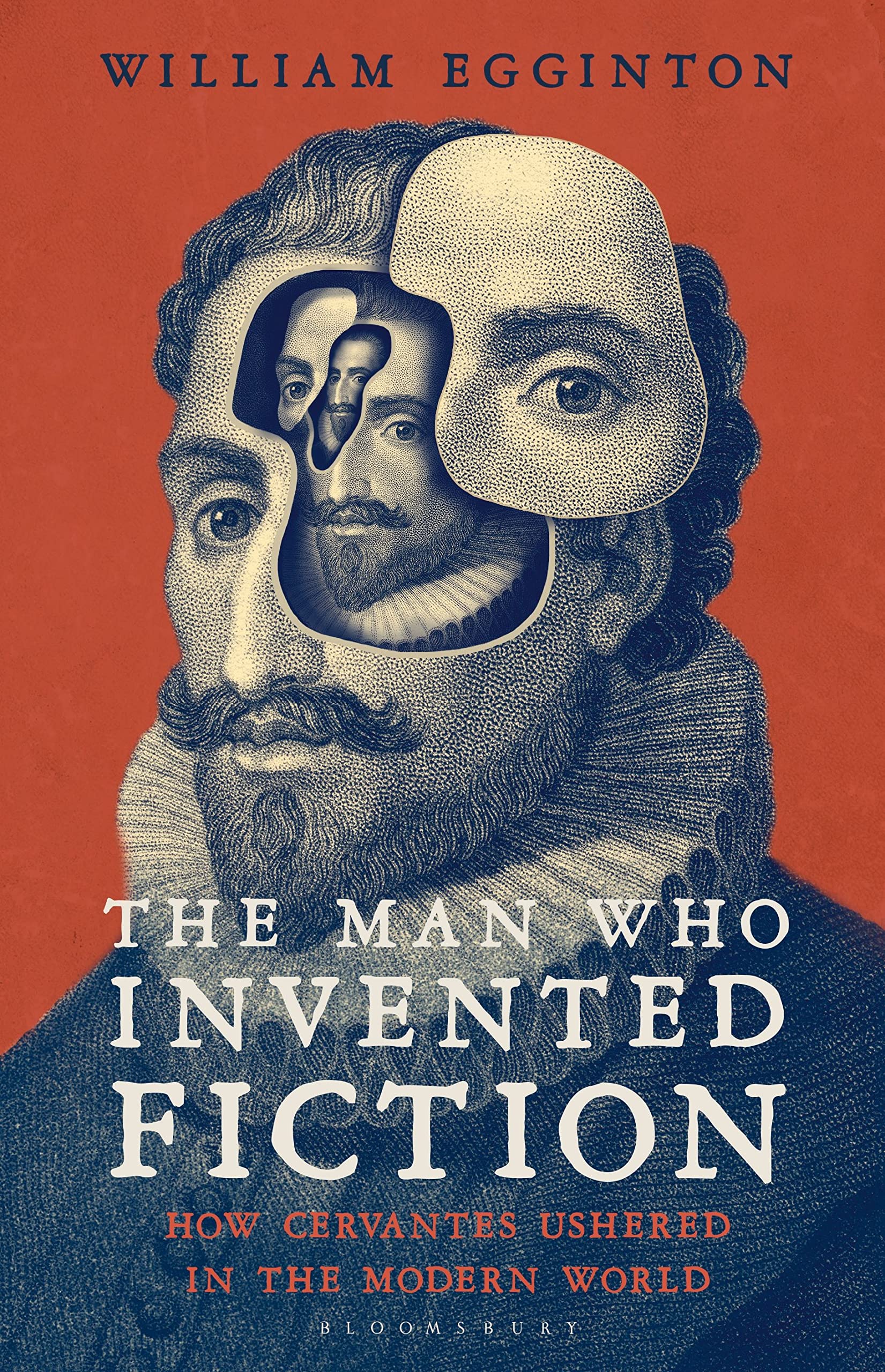The Man Who Invented Fiction: How Cervantes Ushered in the Modern World Books