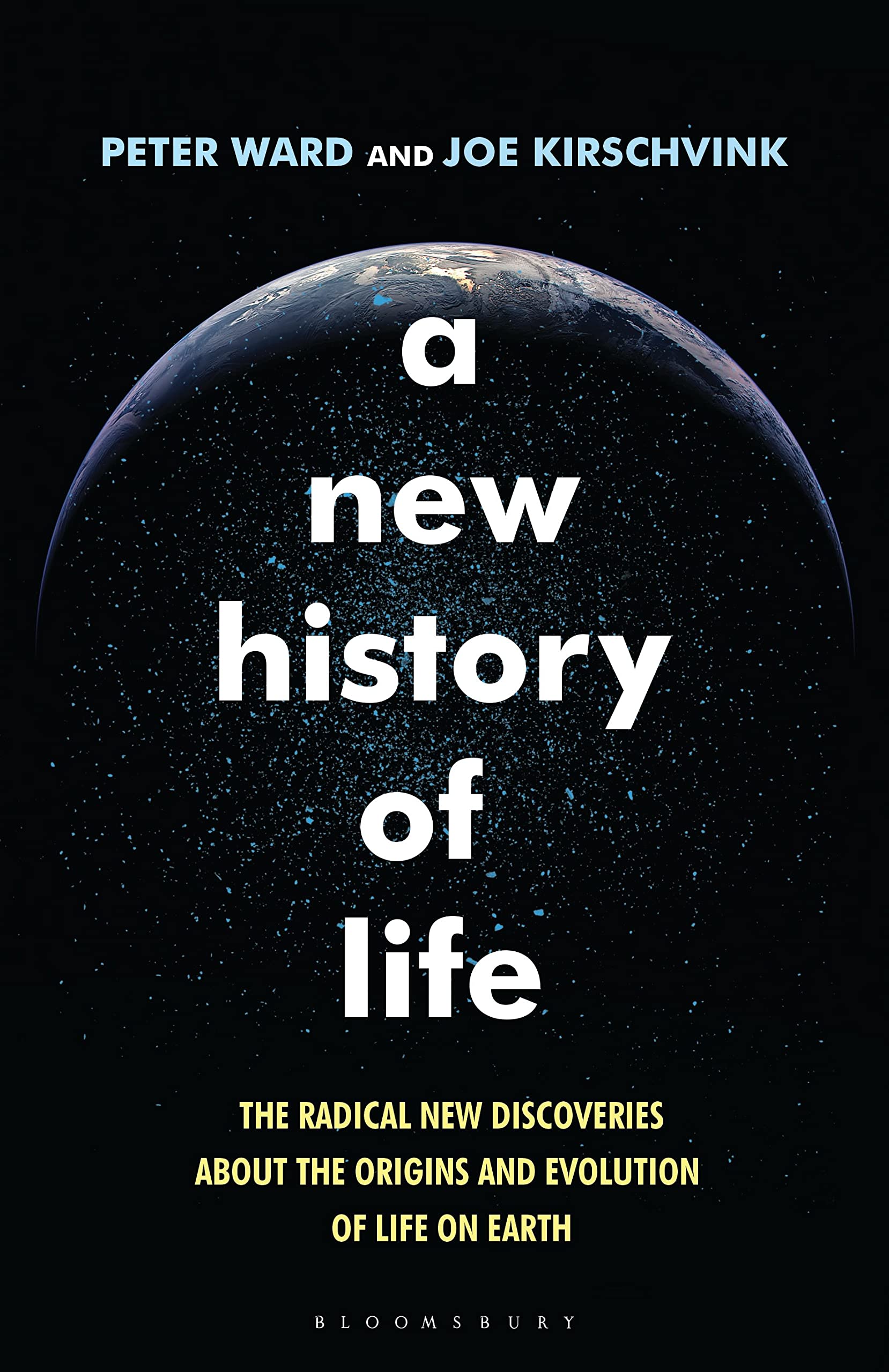 A New History of Life: The Radical New Discoveries about the Origins and Evolution of Life on Earth Learning & Reference