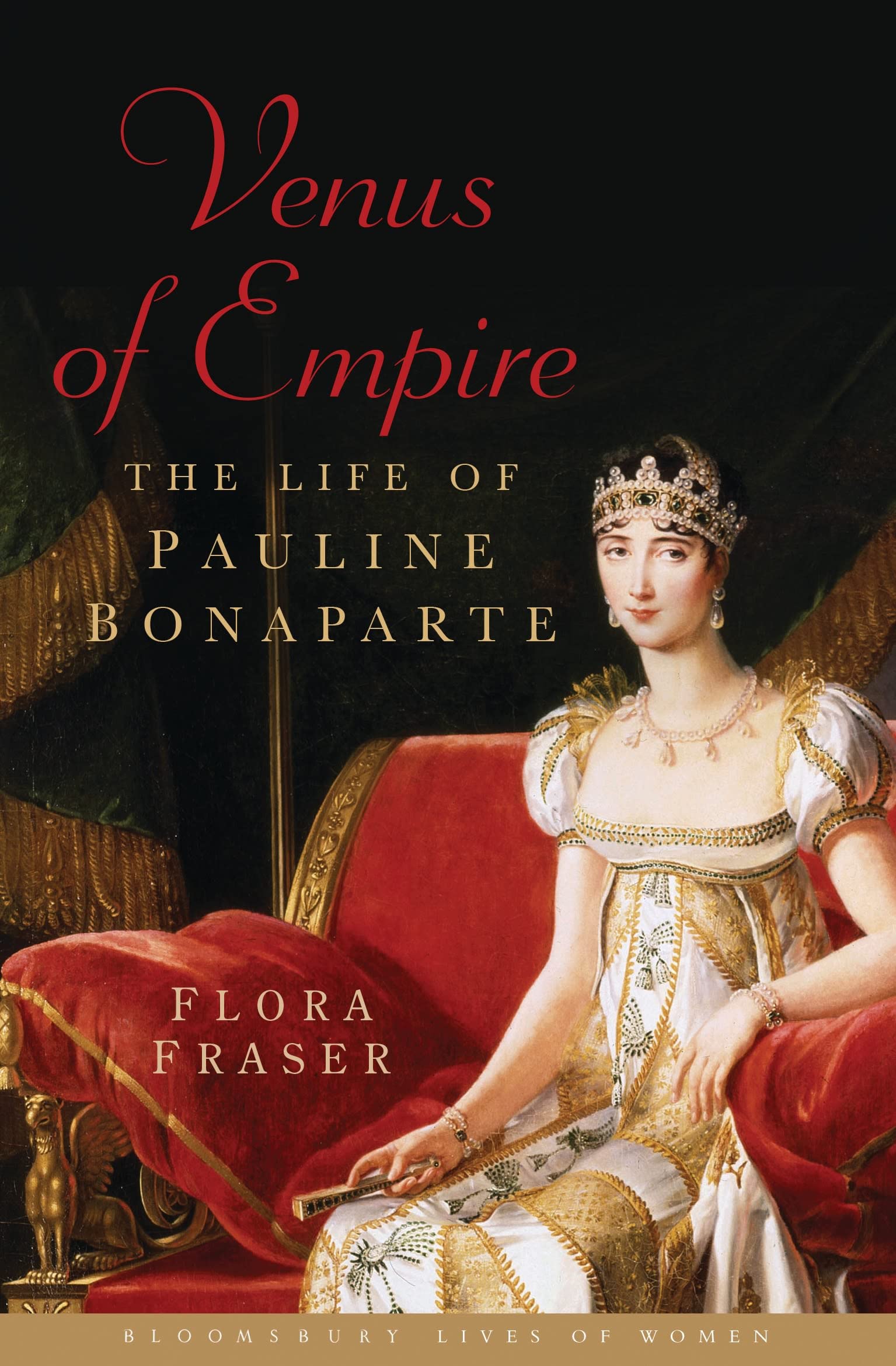 Venus of Empire: The Life of Pauline Bonaparte Politics & Society