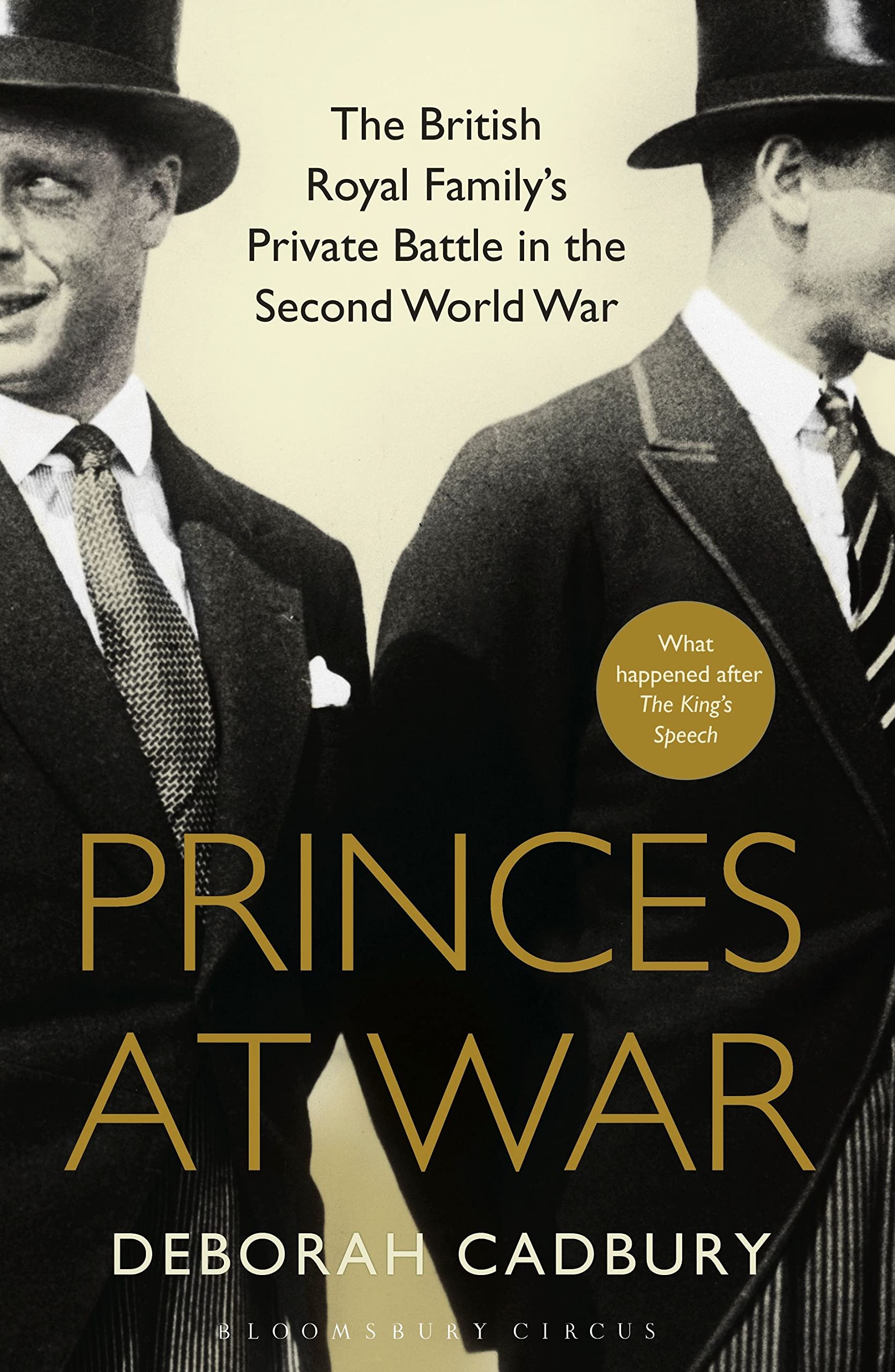 Princes at War: The British Royal Family's Private Battle in the Second World War Biographies & Memoirs