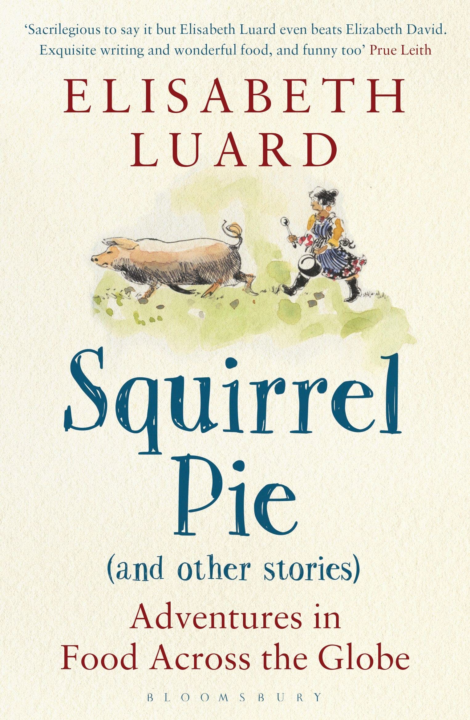 Squirrel Pie (and other stories): Adventures in Food Across the Globe Social Sciences